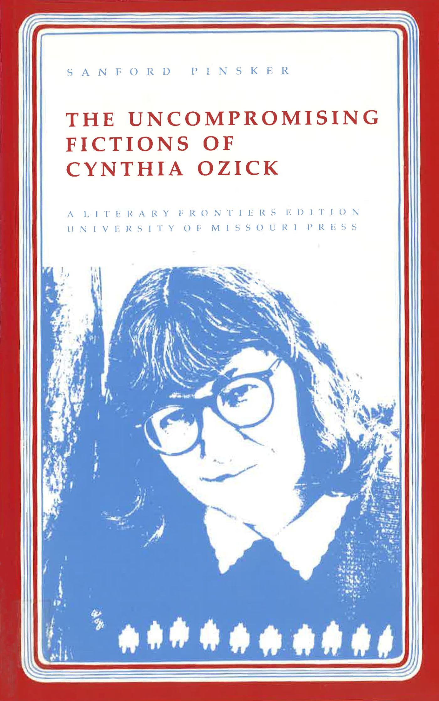The Uncompromising Fictions of Cynthia Ozick (Literary Frontiers Edition) Contemporary literature