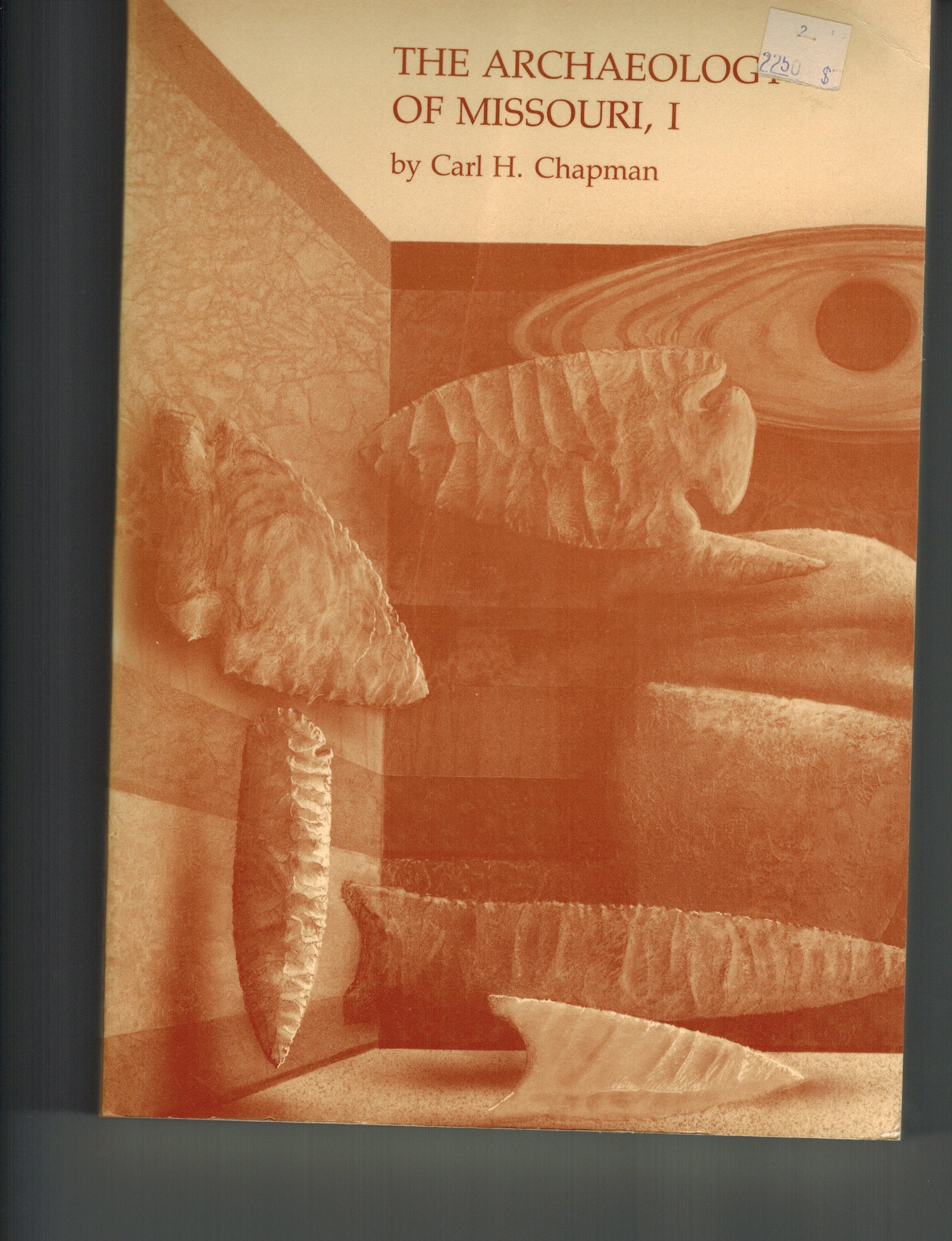 The Archaeology of Missouri, I (University of Missouri Studies, Vol 62) Social Sciences