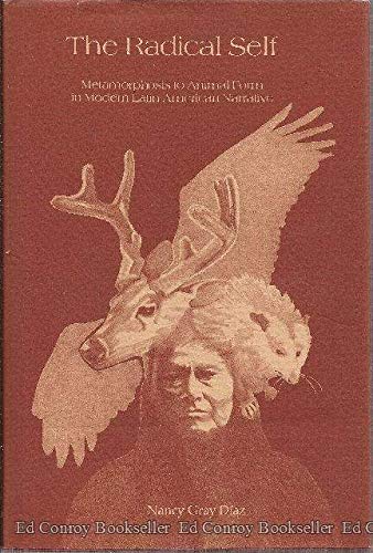 The Radical Self: Metamorphosis to Animal Form in Modern Latin American Narrative Contemporary literature