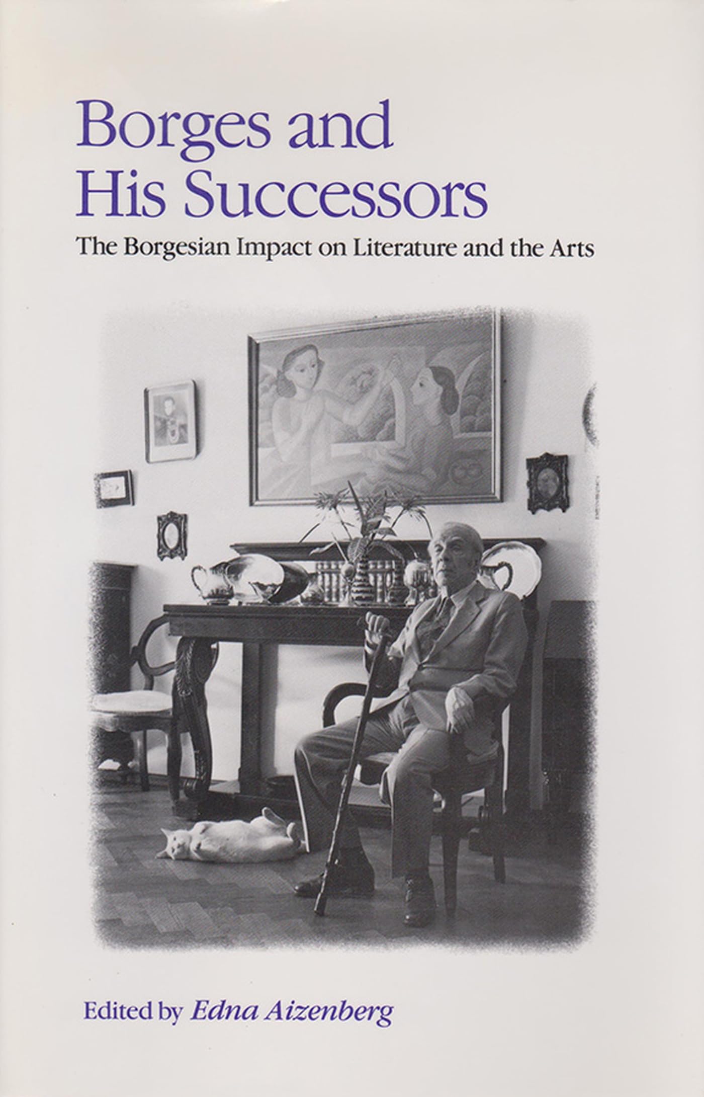 Borges and His Successors: The Borgesian Impact on Literature and the Arts General education