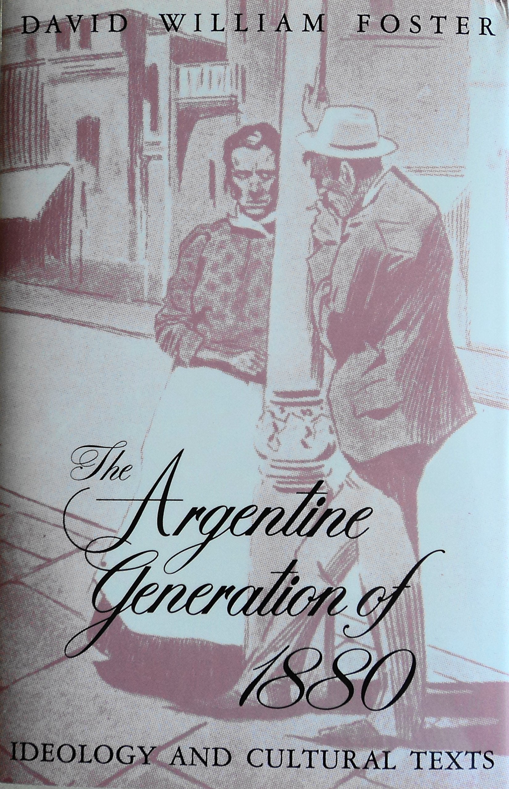 The Argentine Generation of 1880: Ideology and Cultural Texts Contemporary literature