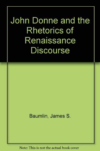 John Donne and the Rhetorics of Renaissance Discourse Social Sciences