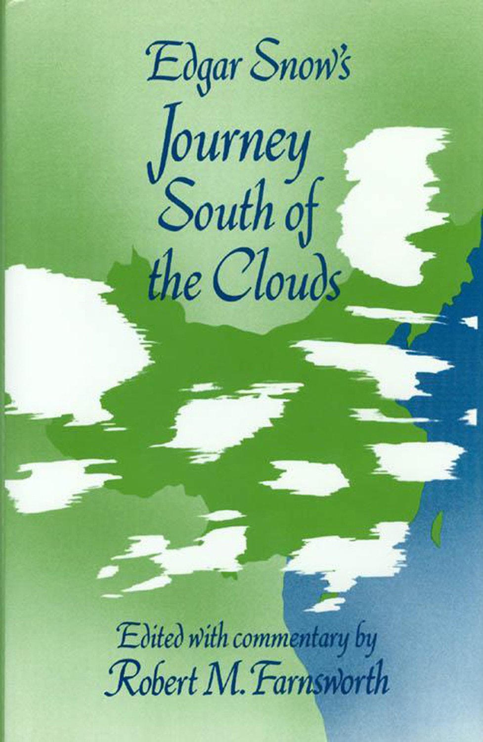 Edgar Snow's Journey South of the Clouds Politics & History