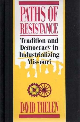 Paths of Resistance: Tradition and Democracy in Industrializing Missouri Business, Finance & Career