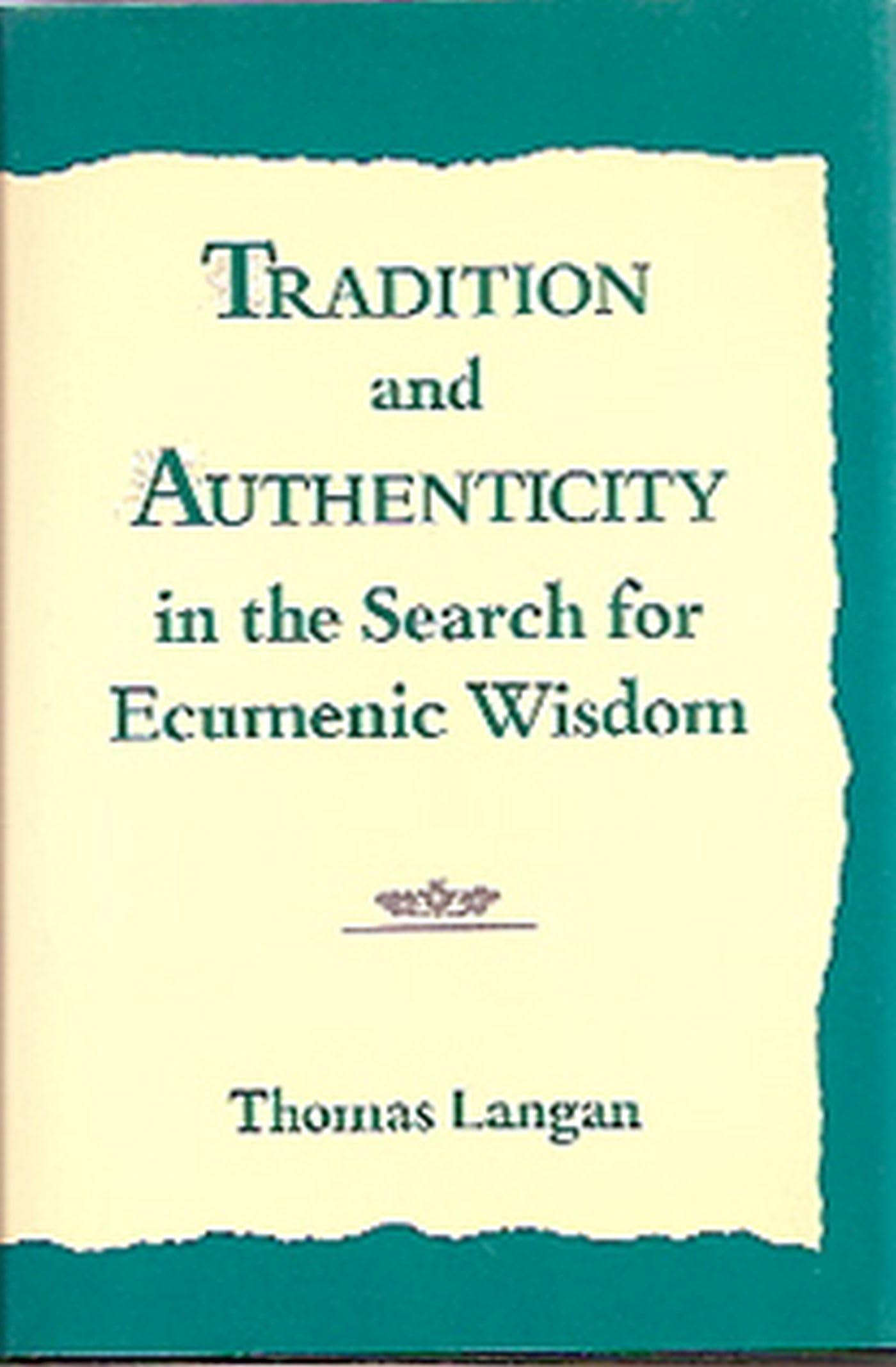 Tradition and Authenticity in the Search for Ecumenic Wisdom Media & Communication