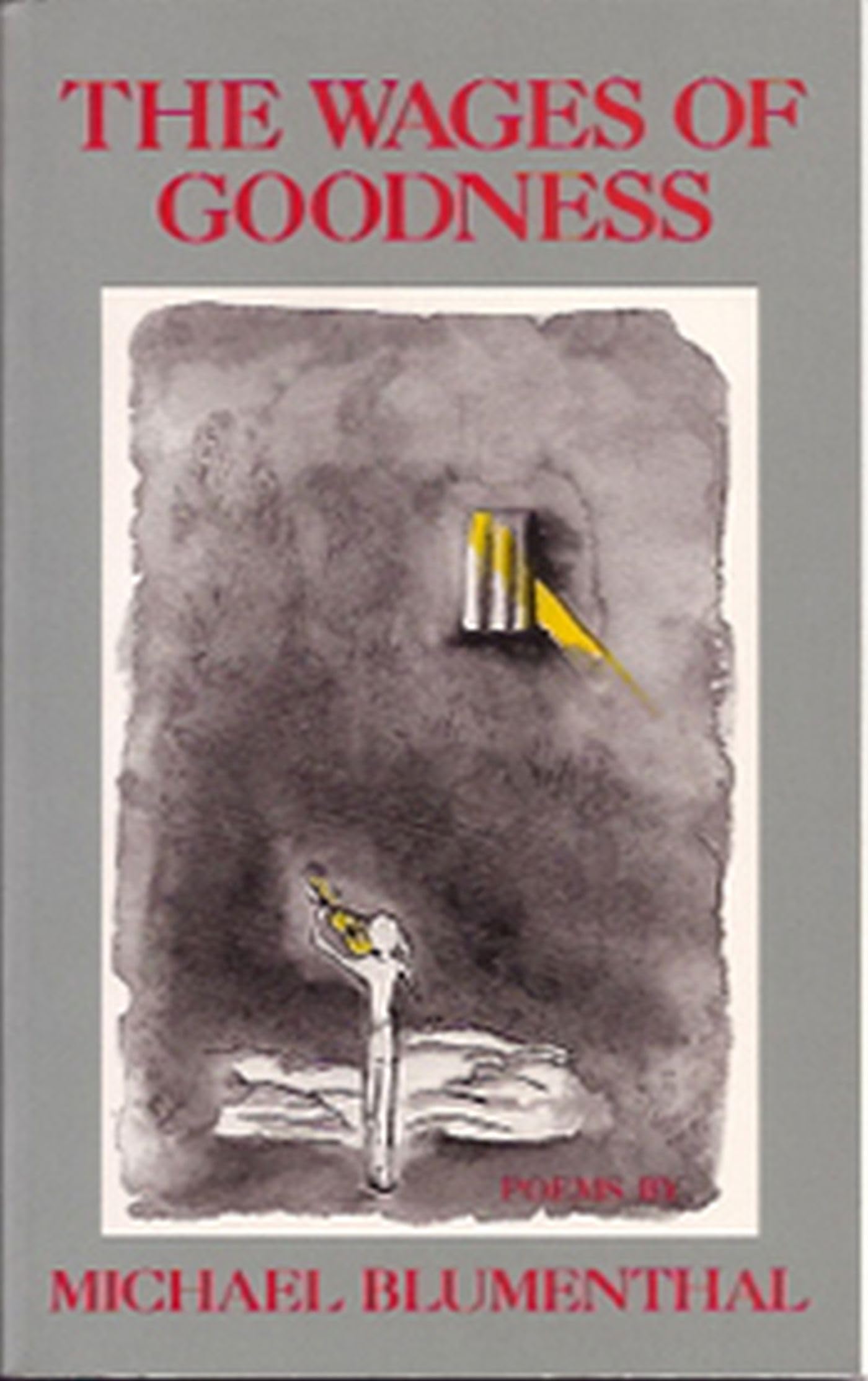 The Wages of Goodness: Poems Poetry