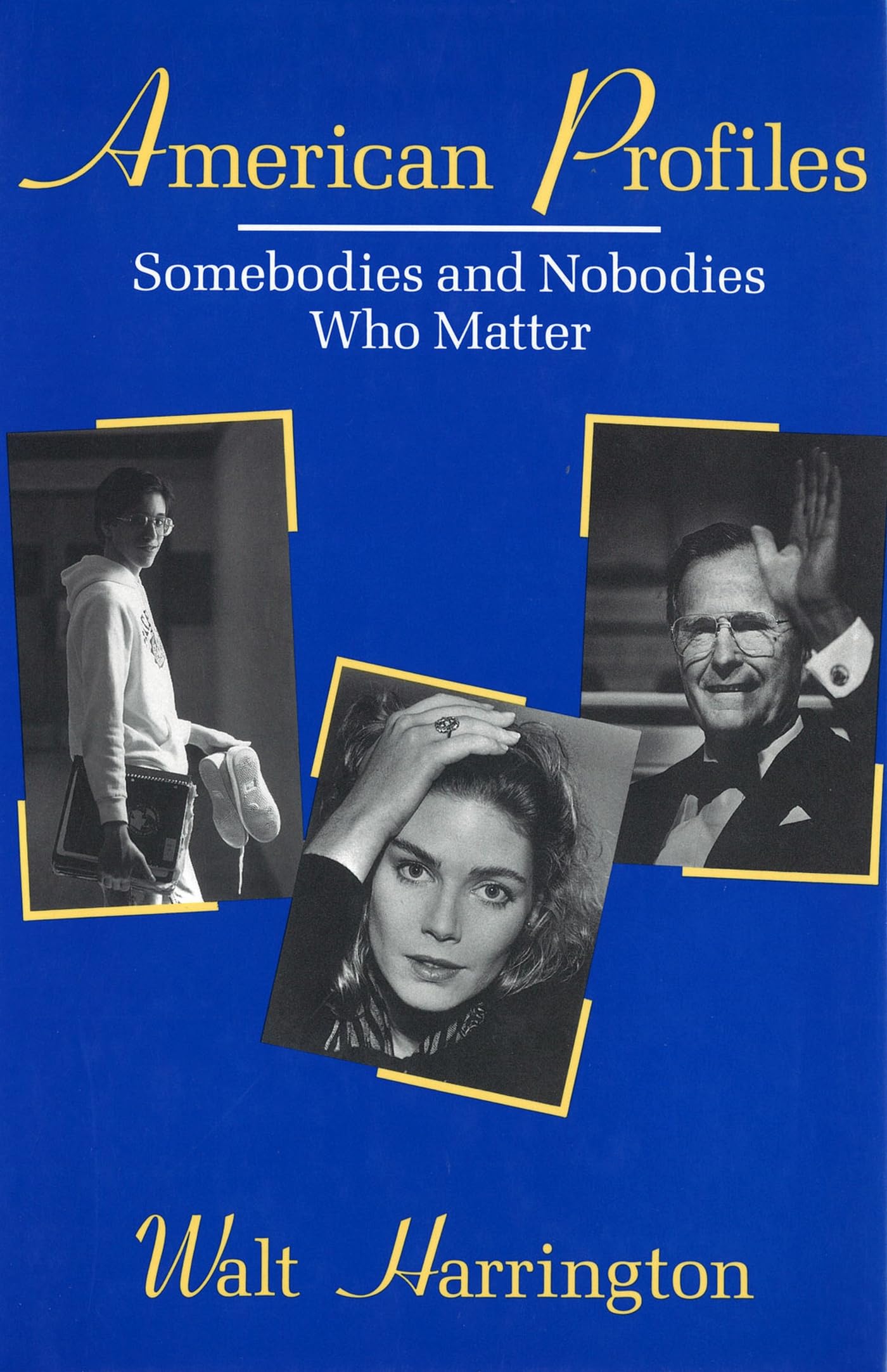 American Profiles: Somebodies and Nobodies Who Matter Memories