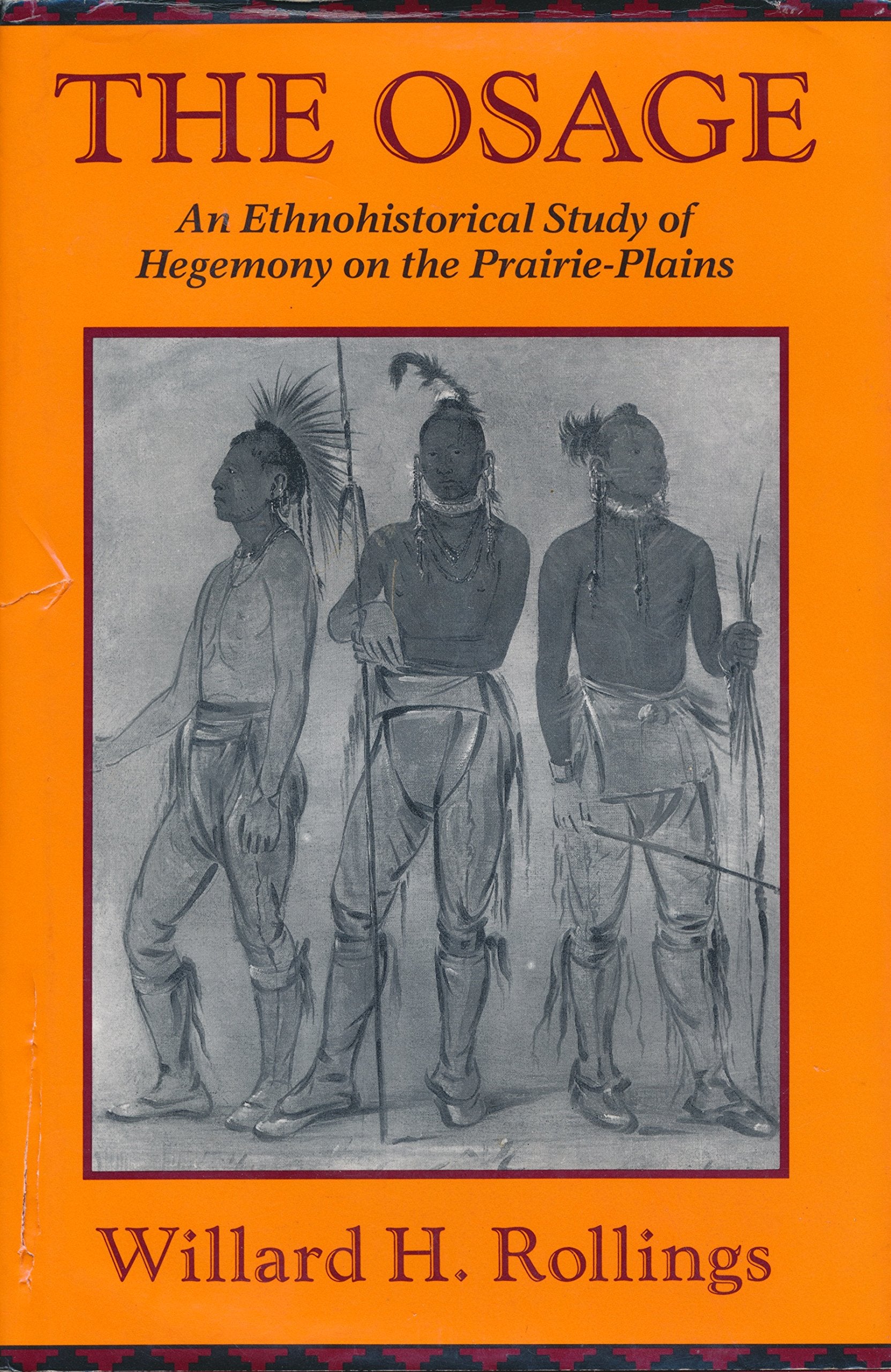 The Osage: An Ethnohistorical Study of Hegemony on the Prairie-Plains Politics & History