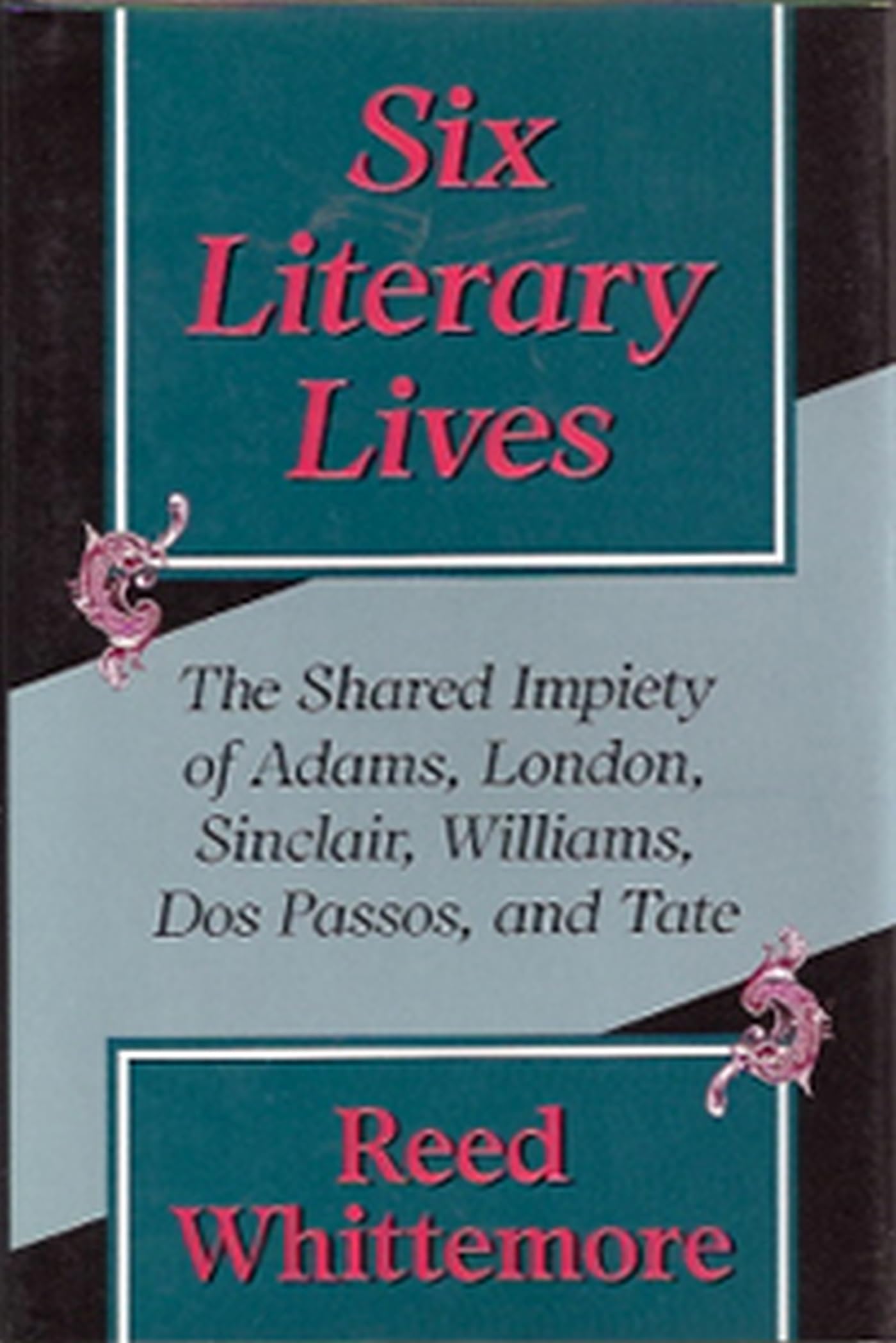 Six Literary Lives: The Shared Impiety of Adams, London, Sinclair, Williams, DOS Passos, and Tate General education