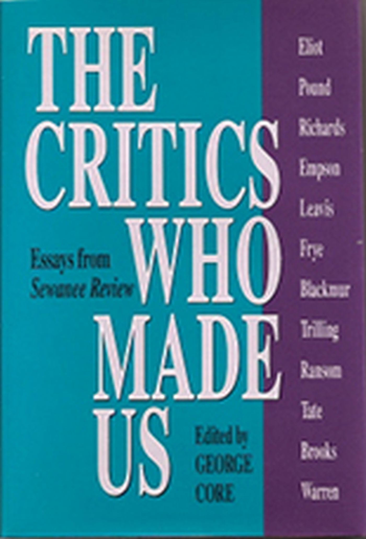 The Critics Who Made Us: Essays from ""Sewanee Review Essays & Short Stories