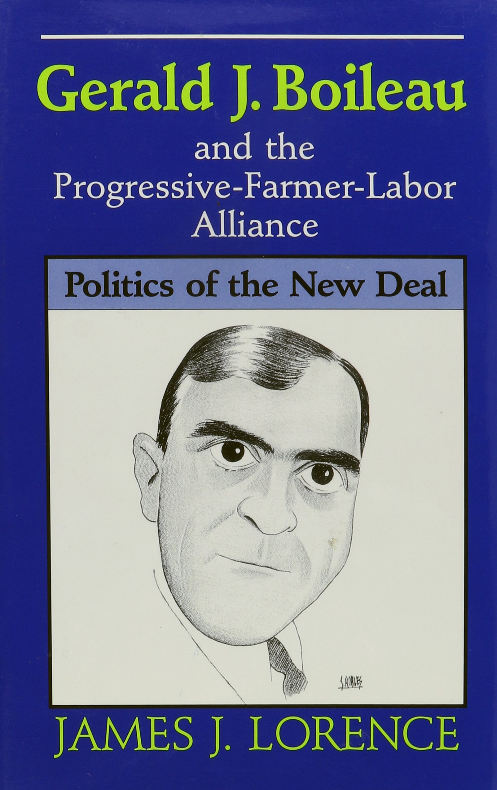 Gerald J. Boileau and the Progressive-Farmer-Labor Alliance: Politics of the New Deal Memories