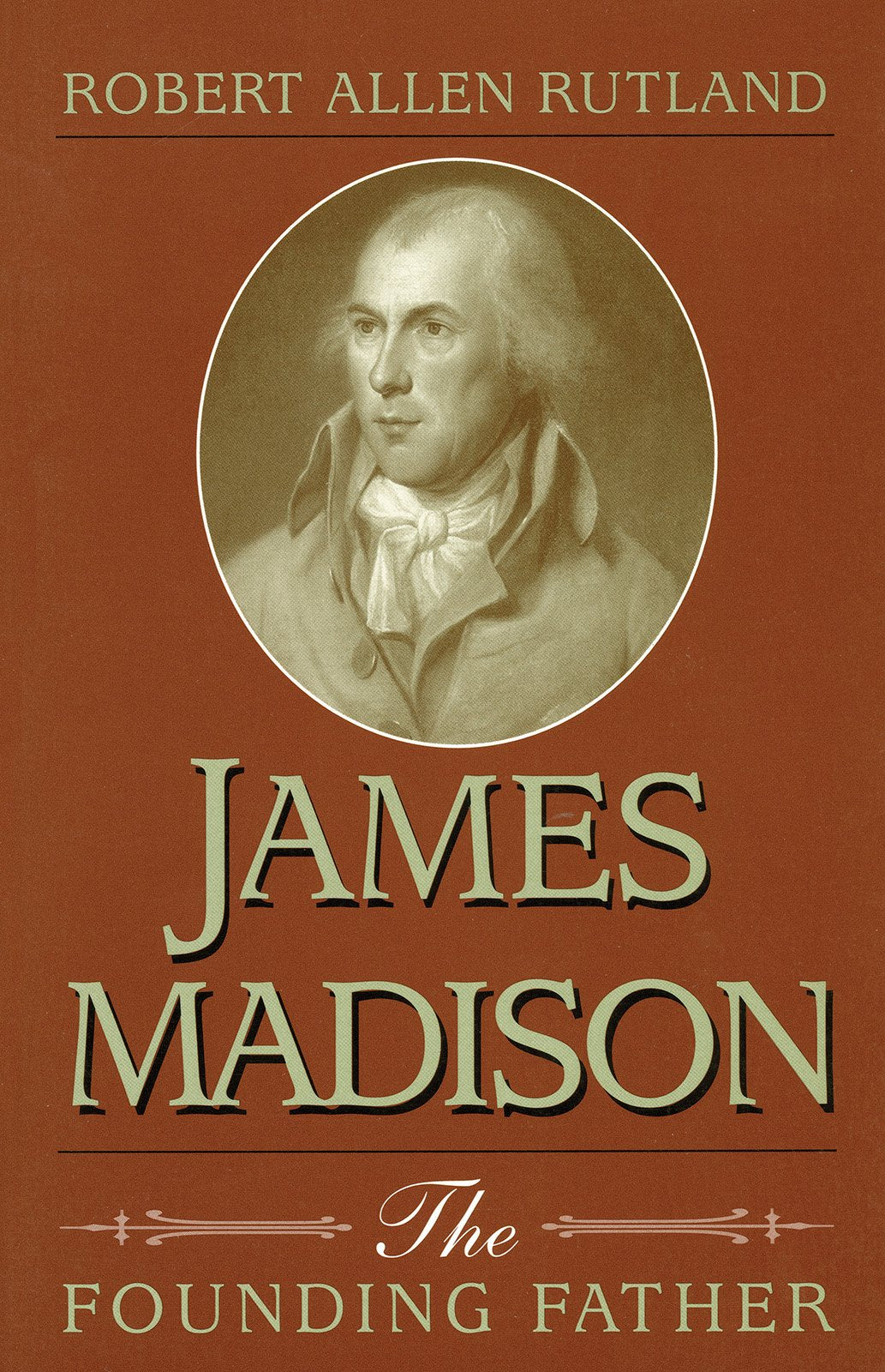 James Madison: The Founding Father Memories