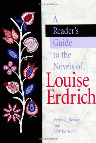 A Reader's Guide to the Novels of Louise Erdrich Contemporary literature