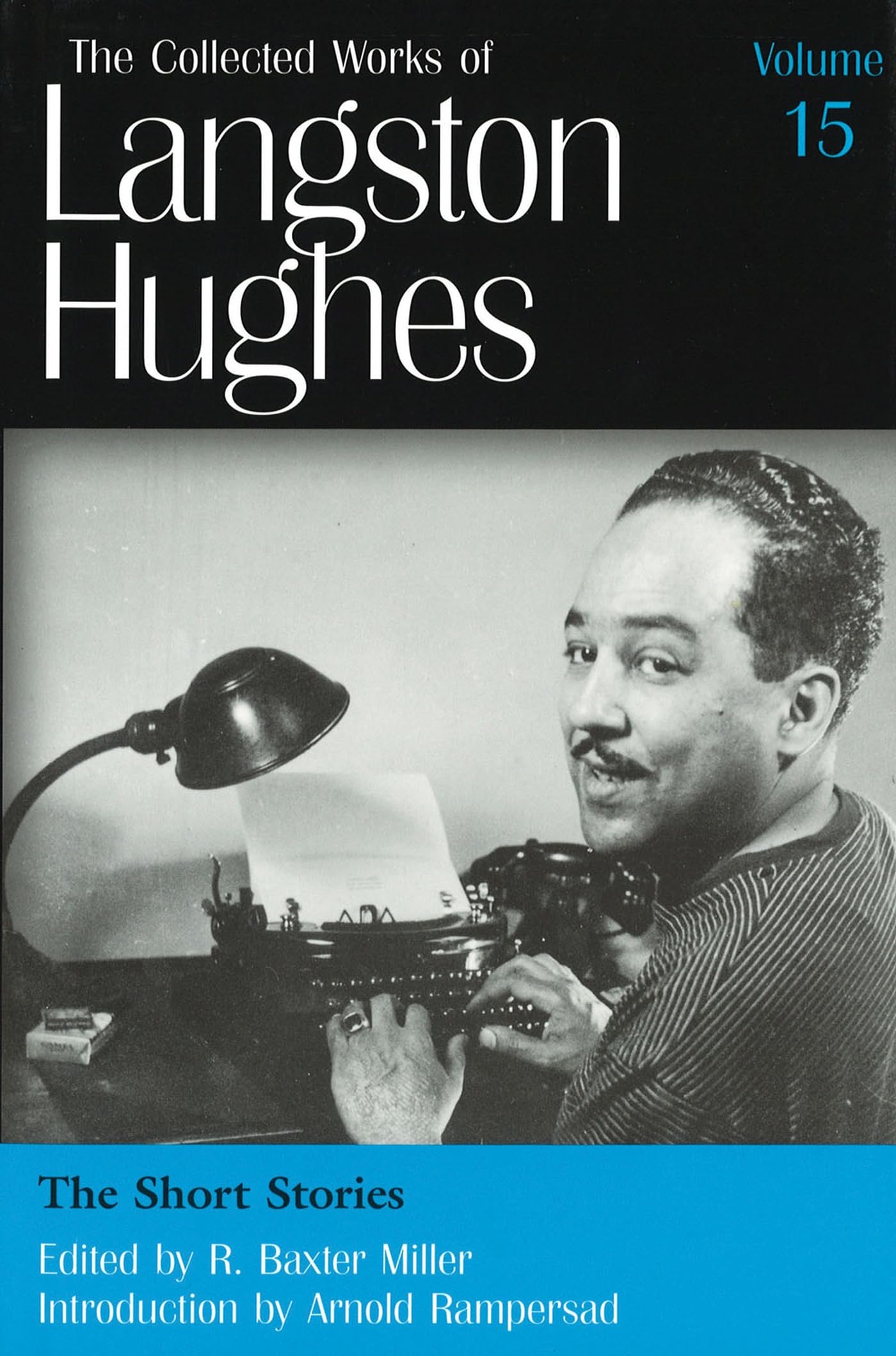 The Short Stories (15) (Collected Works of Langston Hughes, Band 15) Essays & Short Stories
