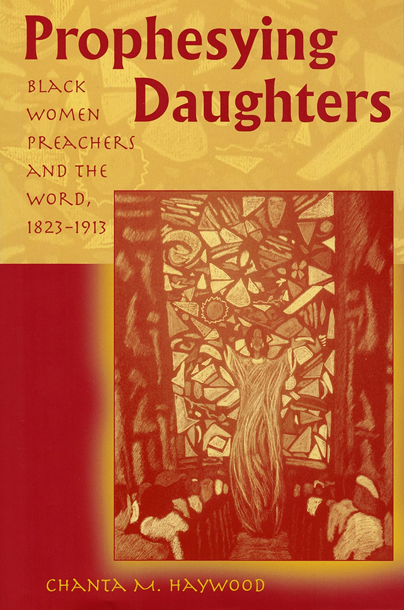 Prophesying Daughters: Black Women Preachers and the Word, 1823-1913 Books