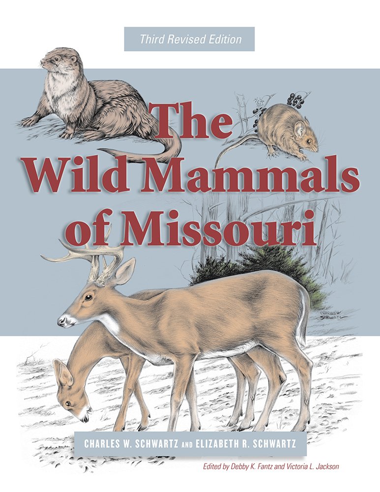 The Wild Mammals of Missouri: Third Revised Edition Natural Sciences
