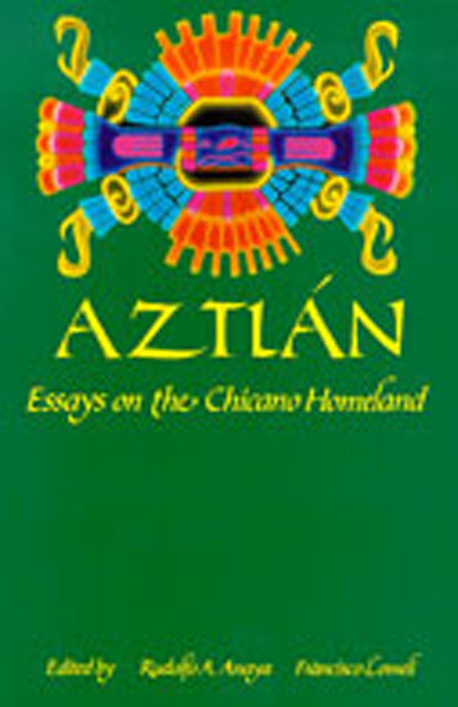 Aztlán: Essays on the Chicano Homeland Books