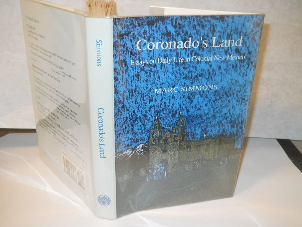 Coronado's Land: Essays on Daily Life in Colonial New Mexico Politics & History