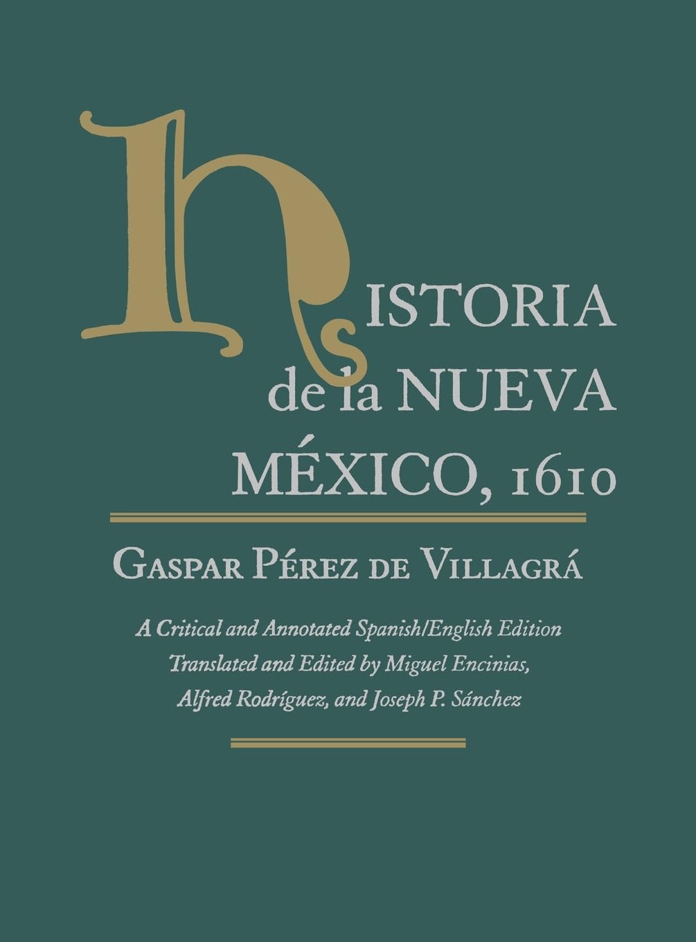 Historia de la Nueva Mexico, 1610: A Critical and Annotated Spanish/English Edition (Pasó Por Aquí Series on the Nuevomexicano Literary Heritage) Books