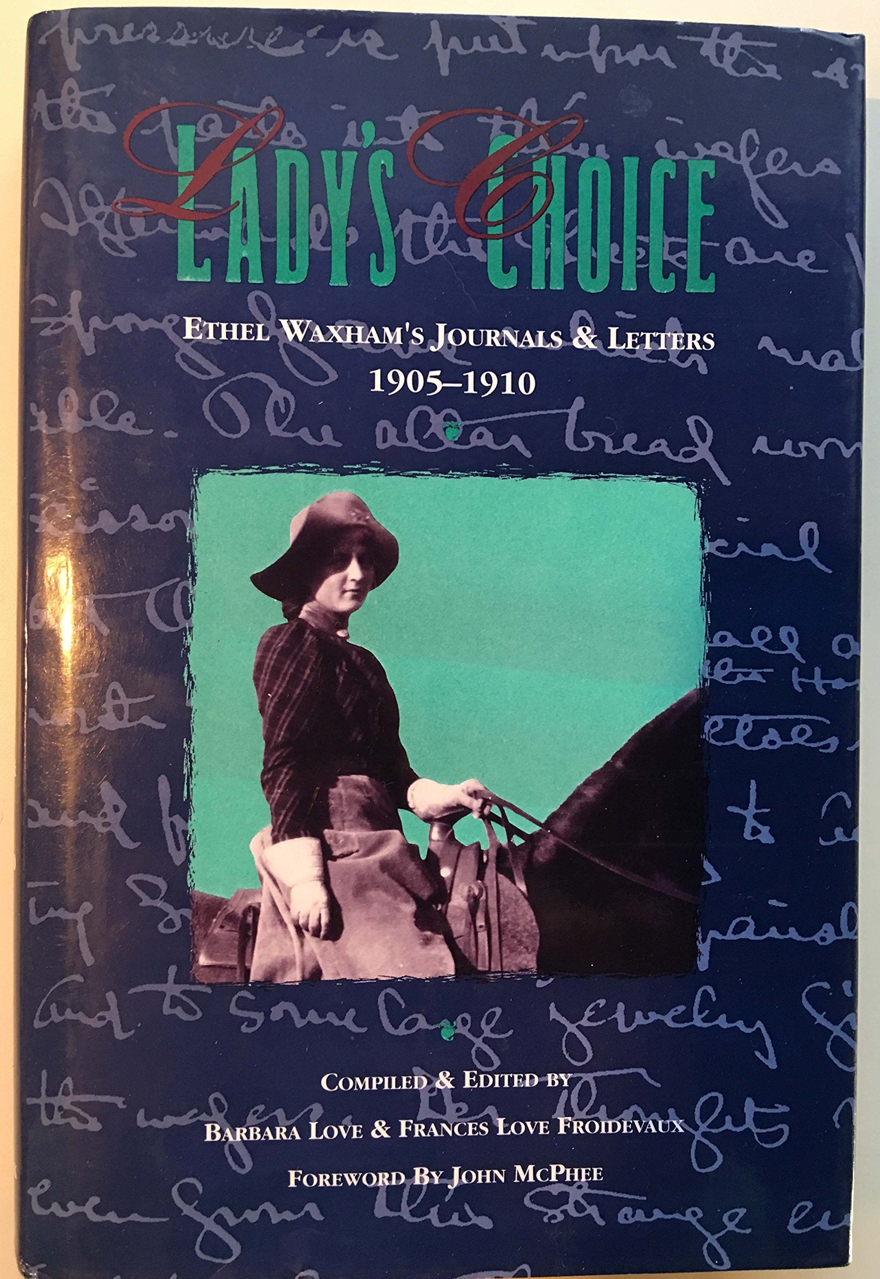 Lady's Choice: Ethel Waxham's Journals & Letters, 1905-1910 Memories