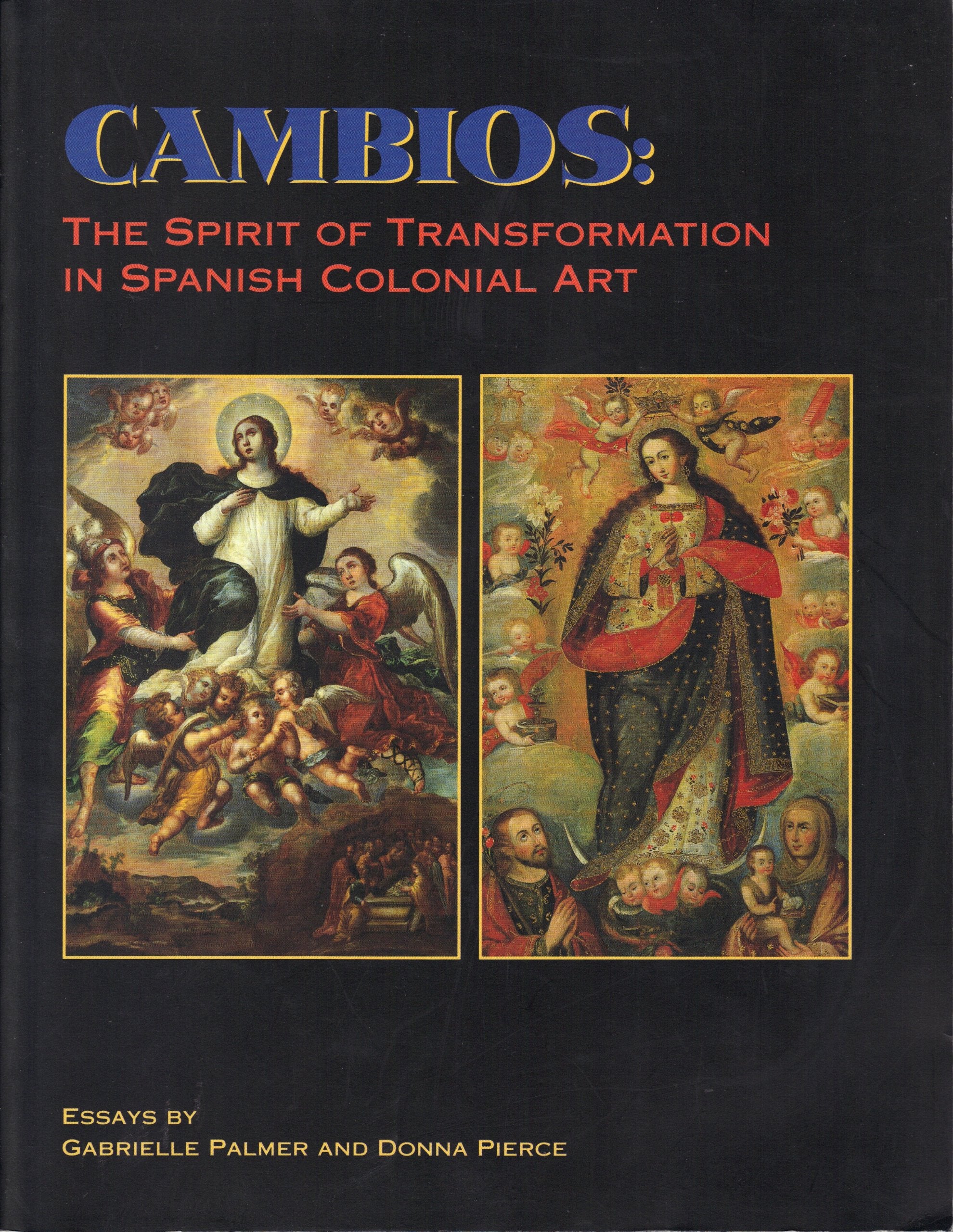 Cambios: The Spirit of Transformation in Spanish Colonial Art : Essays Travel