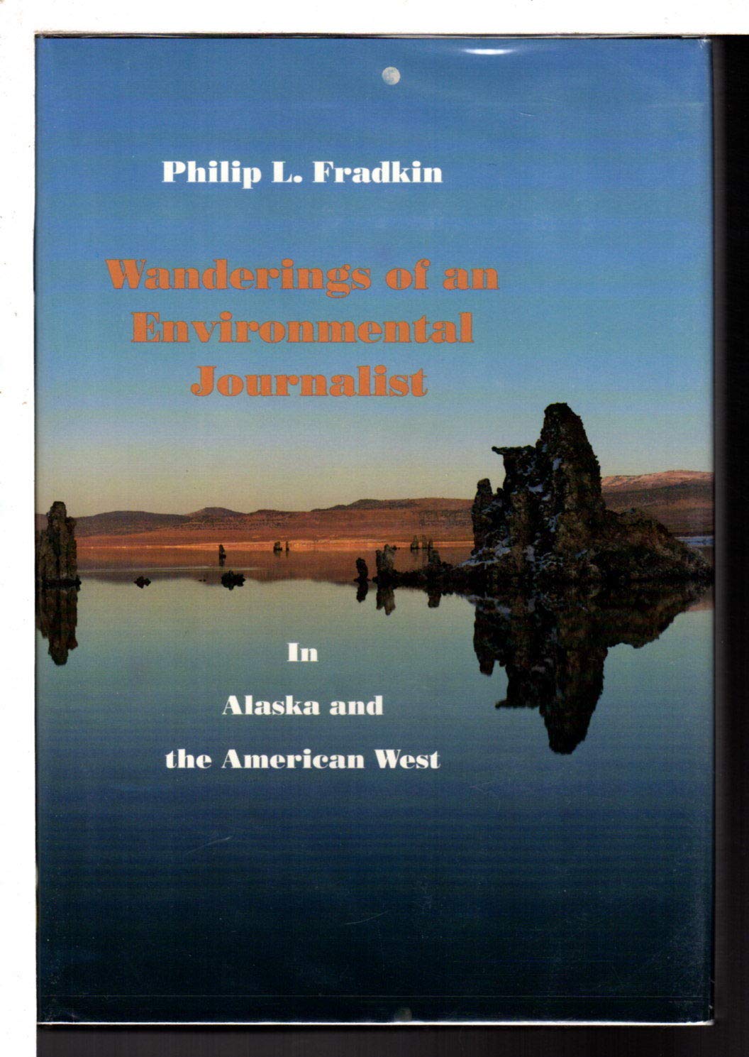 Wanderings of an Environmental Journalist: In Alaska and the American West book