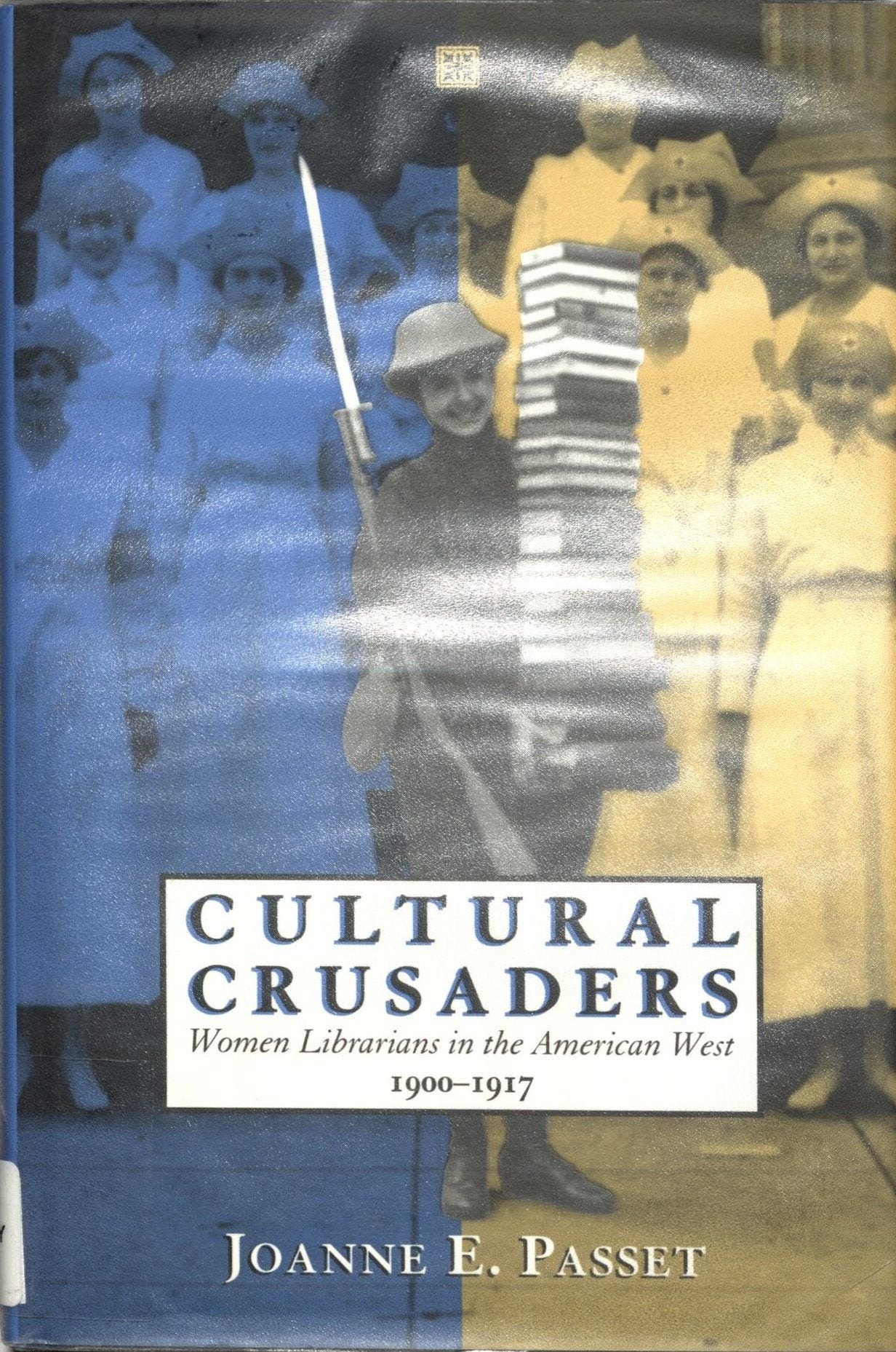 Cultural Crusaders: Women Librarians in the American West, 1900-1917 Books
