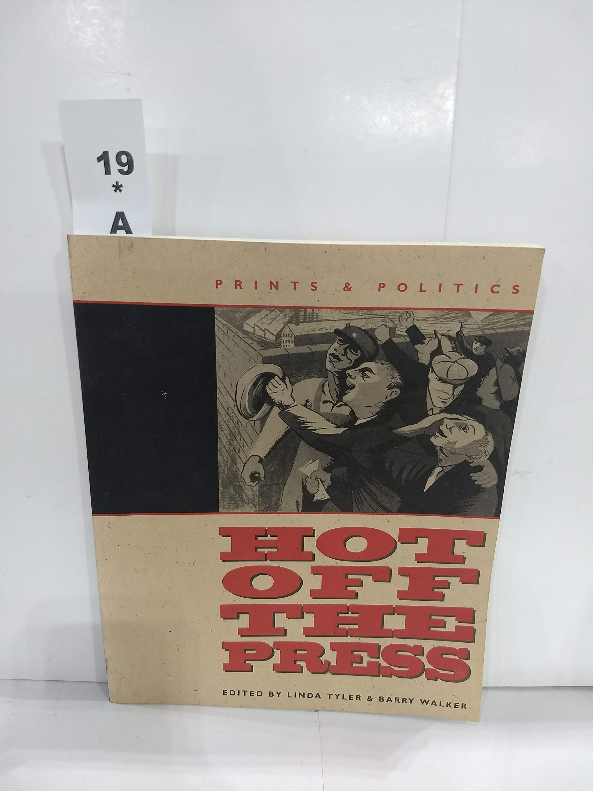 Hot Off the Press: Prints & Politics (The Tamarind Papers, Vol 15) Film, Art & Culture