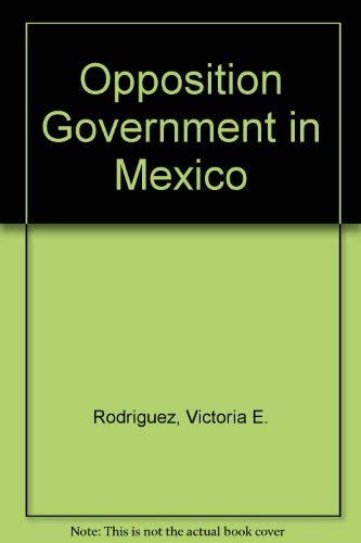 Opposition Government in Mexico Social Sciences