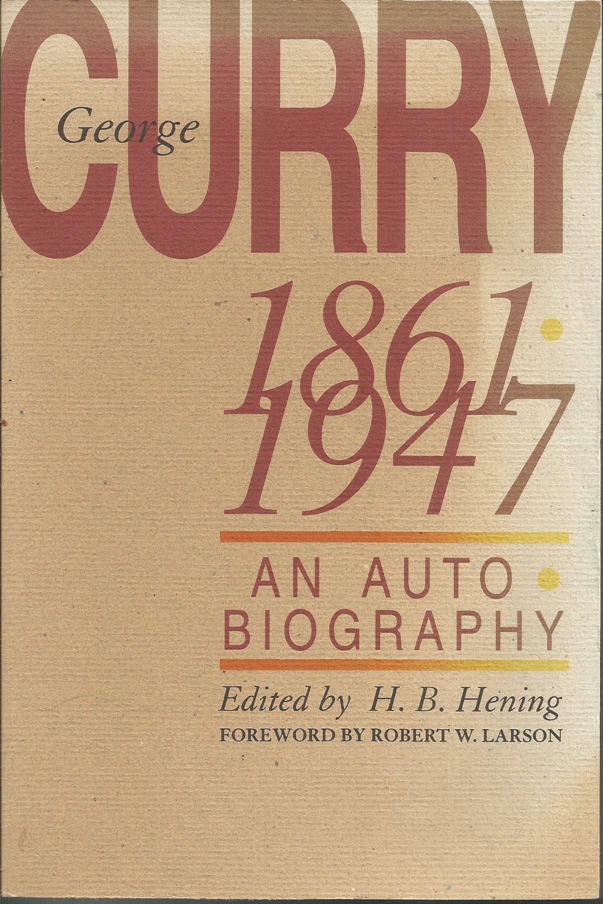 George Curry 1861-1947: An Autobiography Politics & History