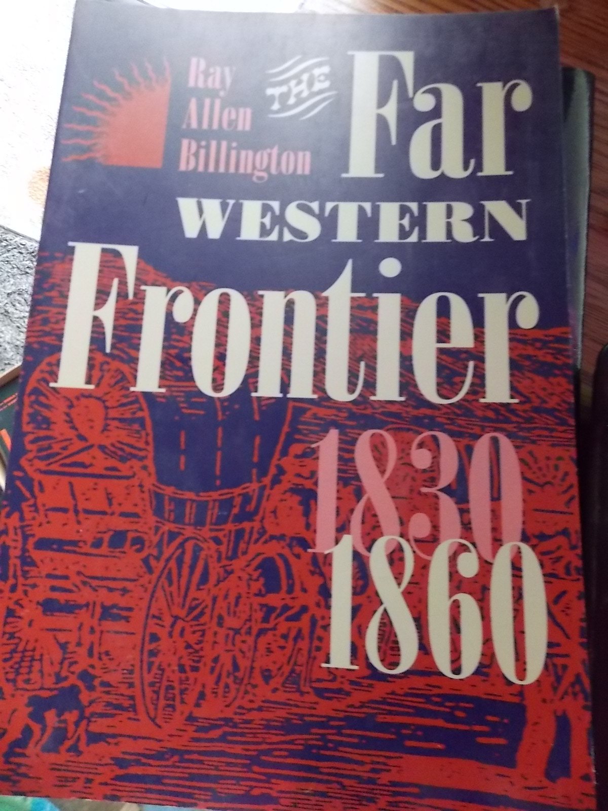 The Far Western Frontier 1830-1860 (Historians of the Frontier and American West) Politics & History
