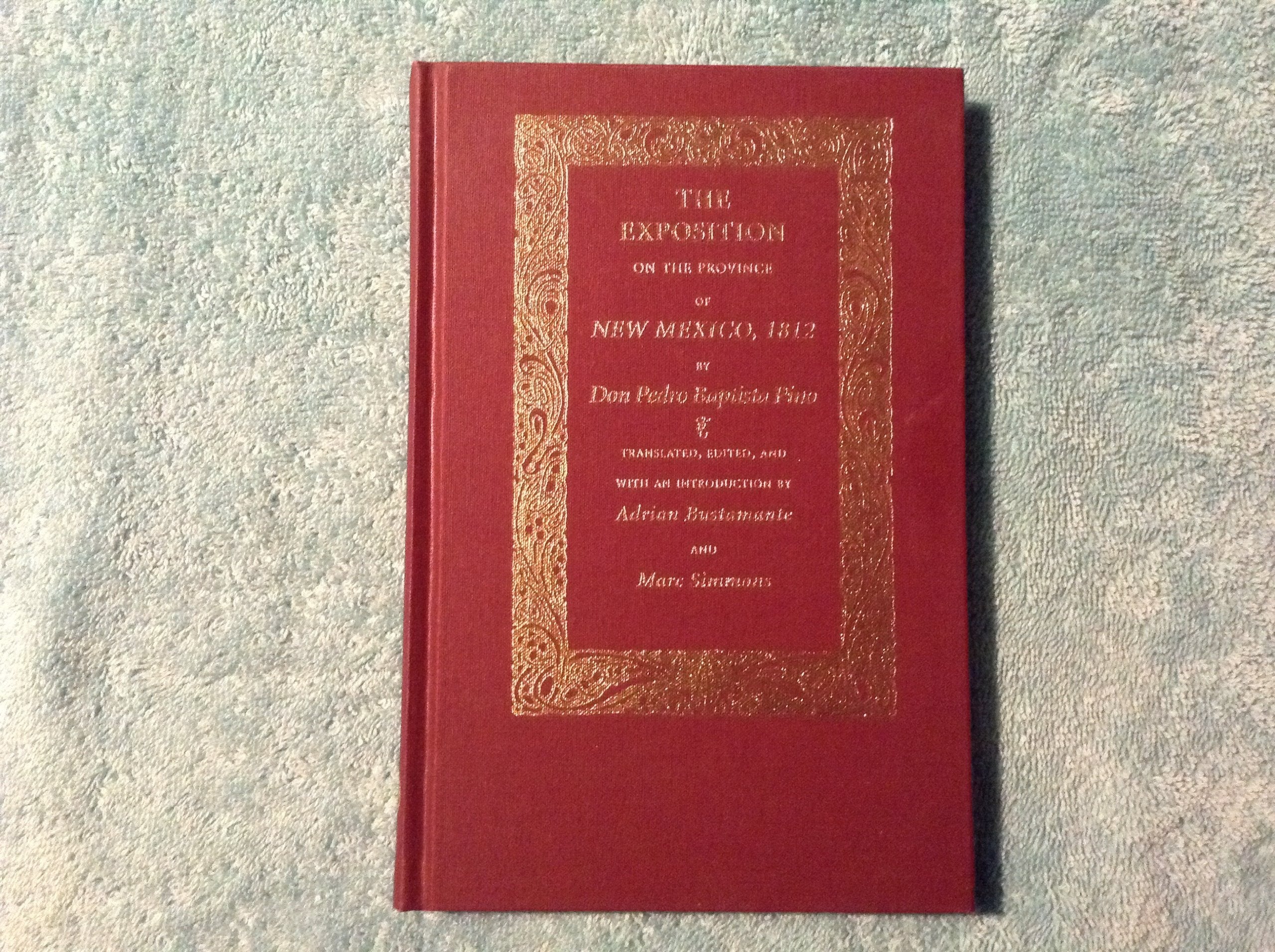 The Exposition on the Province of New Mexico, 1812 Politics & History