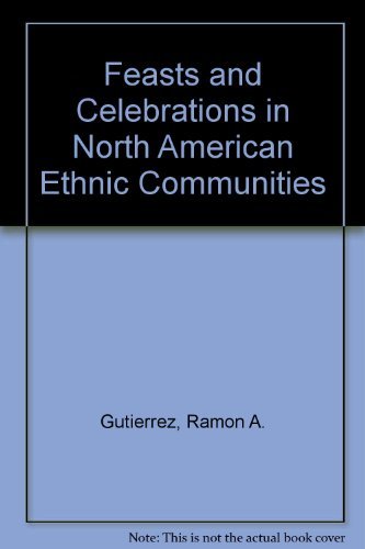 Feasts and Celebrations in North American Ethnic Communities Social Sciences