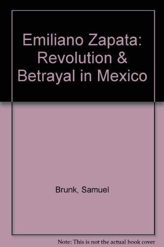 Emiliano Zapata: Revolution & Betrayal in Mexico Memories