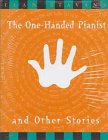 One-Handed Pianist and Other Stories Essays & Short Stories