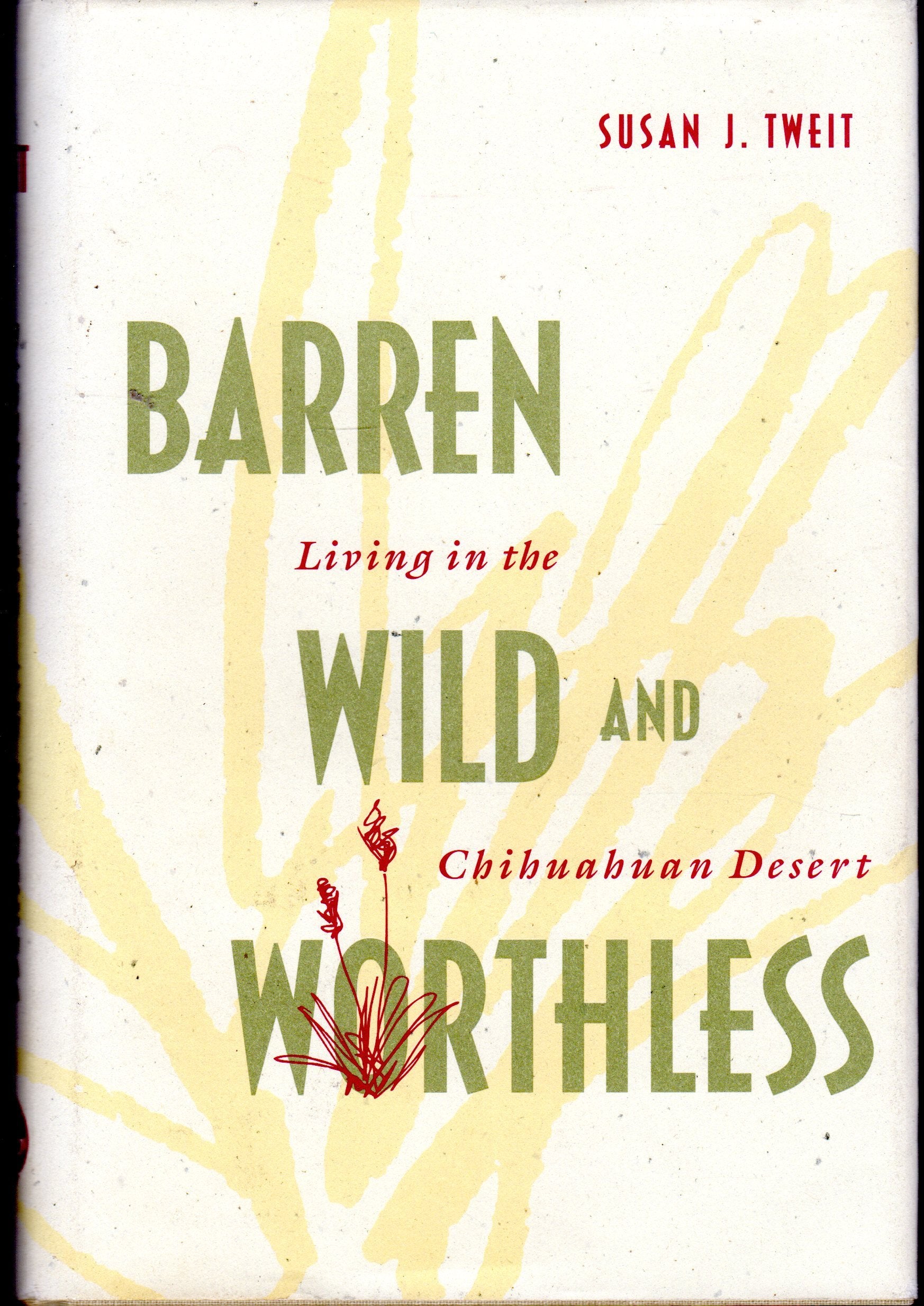 Barren, Wild, and Worthless: Living in the Chihuahuan Desert Geology & Geography