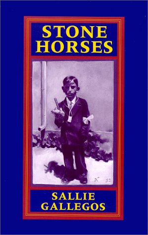 Stone Horses: Sallie Gallegos Books