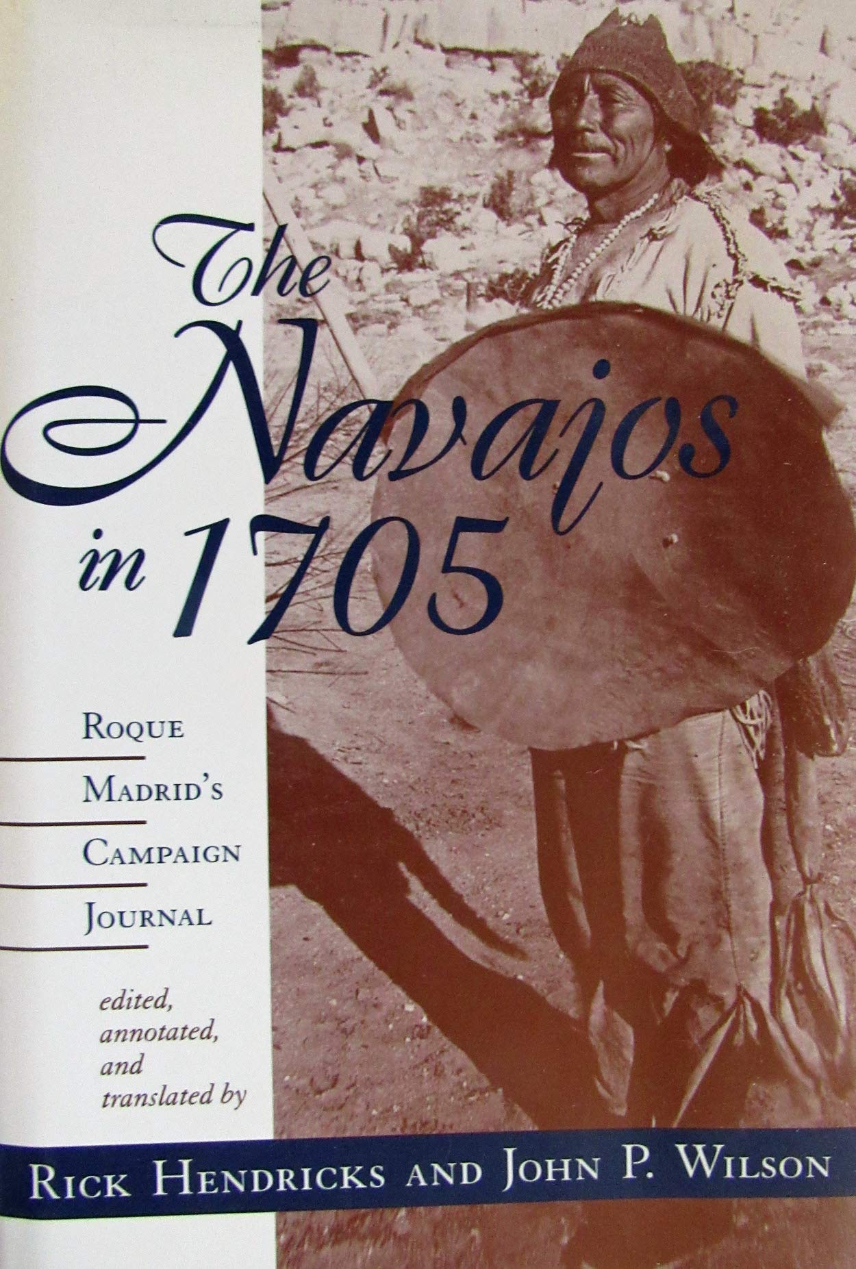 The Navajos in 1705: Roque Madrid's Campaign Journal Politics & History