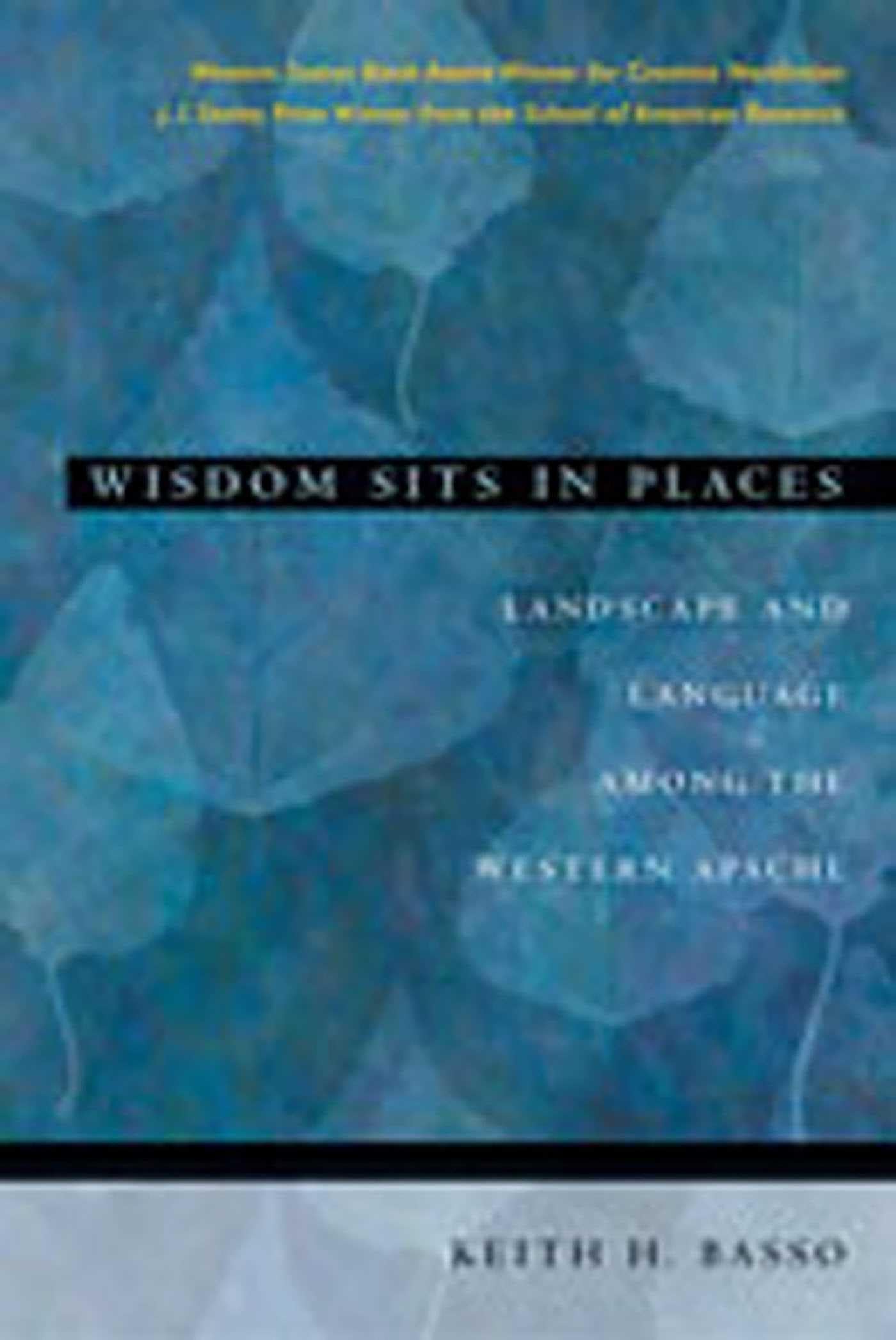 Wisdom Sits in Places: Landscape and Language Among the Western Apache General education