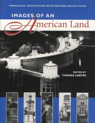 Images of an American Land: Vernacular Architecture in the Western United States Architecture