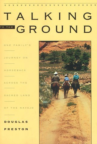 Talking to the Ground: One Family's Journey on Horseback Across the Sacred Land of the Navajo Leisure, Home & Garden