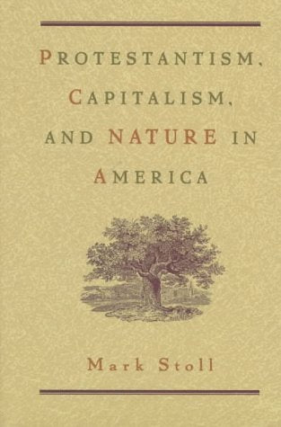 Protestantism, Capitalism, and Nature in America Religion & Esotericism