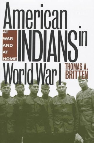 American Indians in World War I: At Home and at War Books