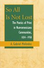 So All Is Not Lost: The Poetics of Print in Nuevomxicano Communities, 1834-1958: The Poetics of Print in Nuevomexicano Communities, 1834-1958 (Paso ... on the Nuevomexicano Literary Heritage) Media & Communication