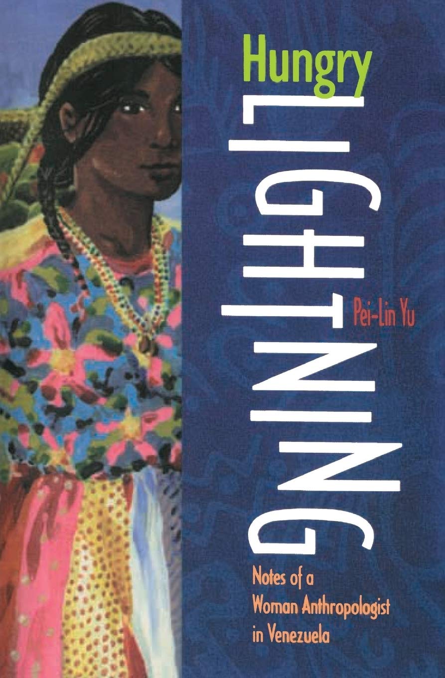 Hungry Lightning: Notes of a Woman Anthropologist in Venezuela General education