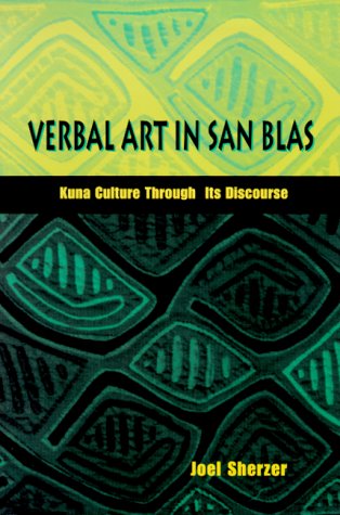 Verbal Art in San Blas: Kuna Culture Through Its Discourse: Kuna Culture through Its Discourses Social Sciences
