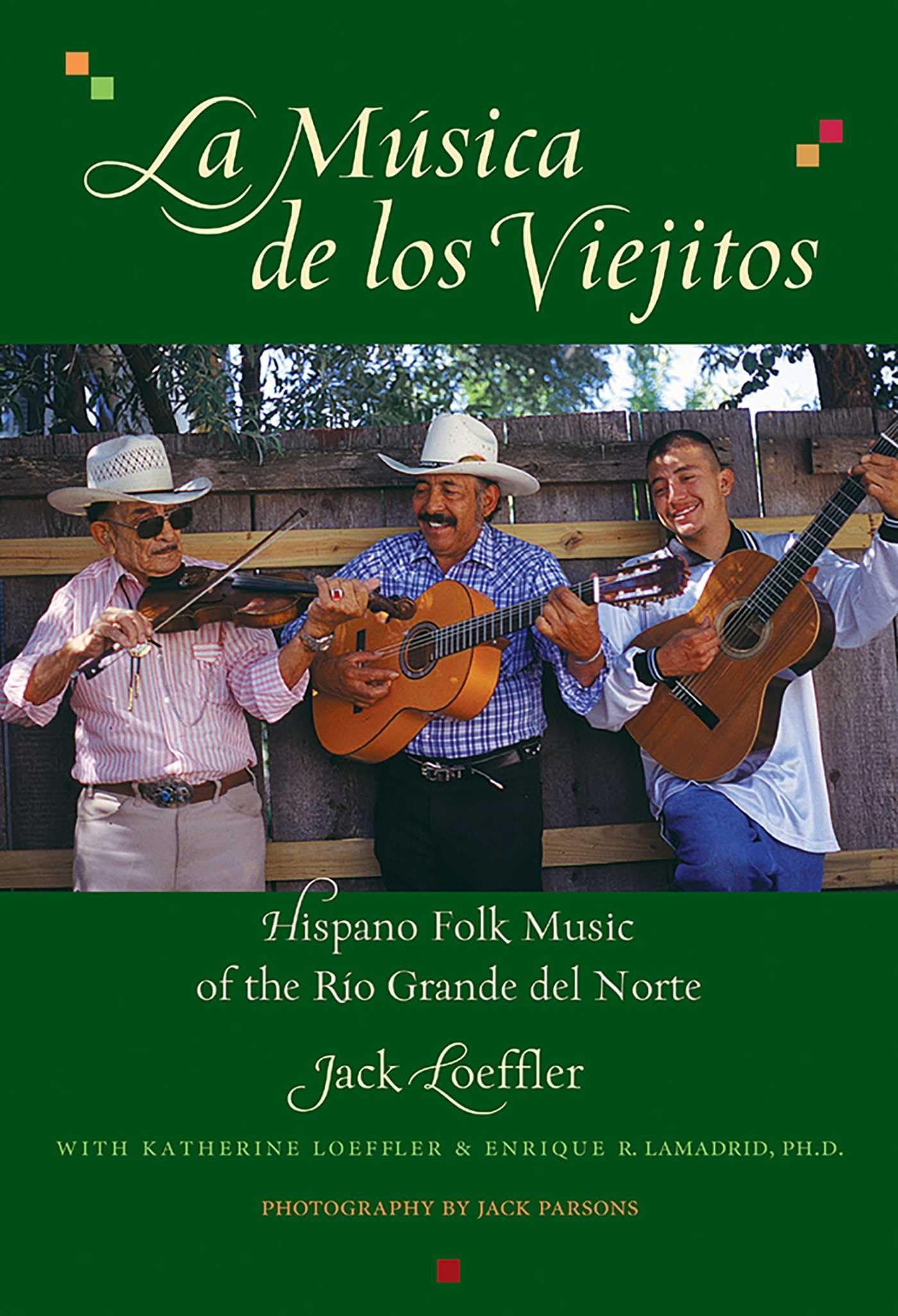 La Musica de los Viejitos: Hispano Folk Music of the Rio Grande del Norte Books