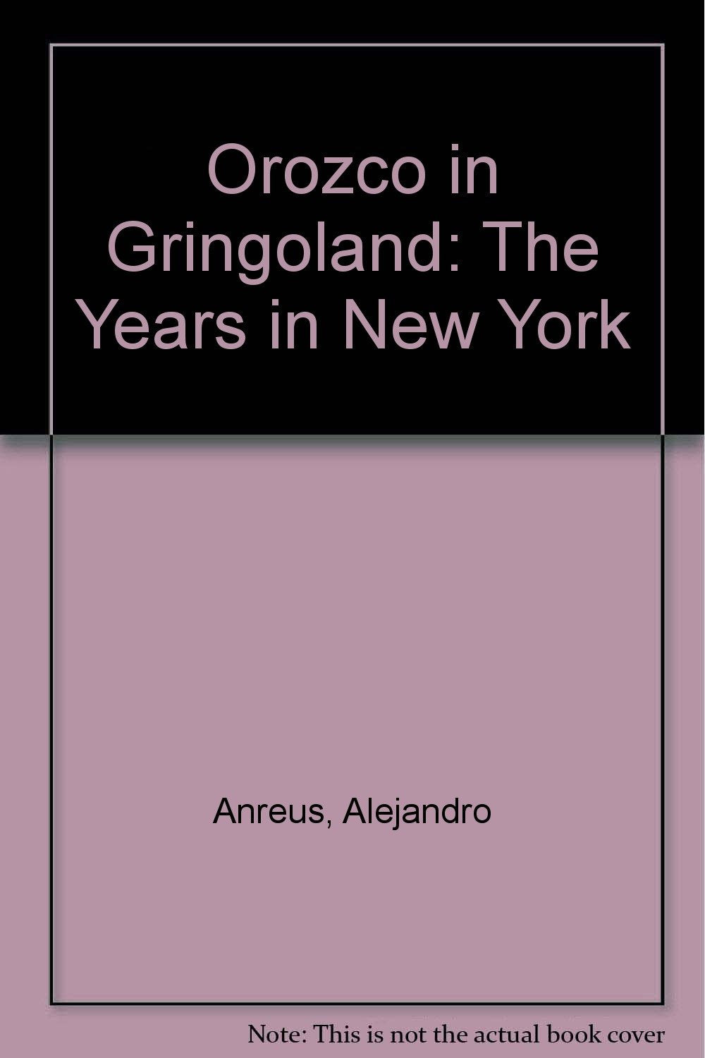 Orozco in Gringoland: The Years in New York Books