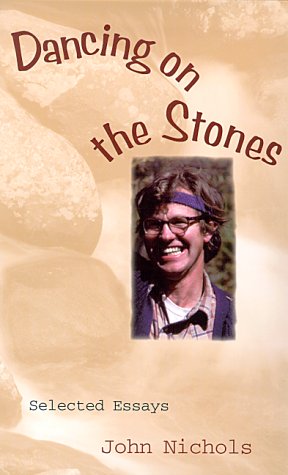 Dancing on the Stones: Selected Essays Essays & Short Stories