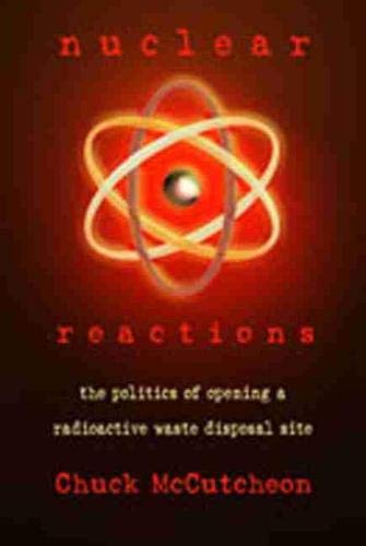 Nuclear Reactions: The Politics of Opening a Radioactive Waste Disposal Site Business & Technology